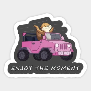 Enjoy the moment Sticker